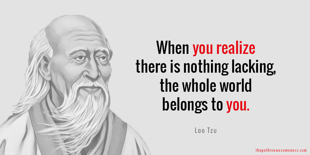 lao tzu quote when you realize nothing is lacking