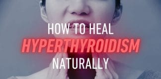 How to Heal Hyperthyroidism Naturally