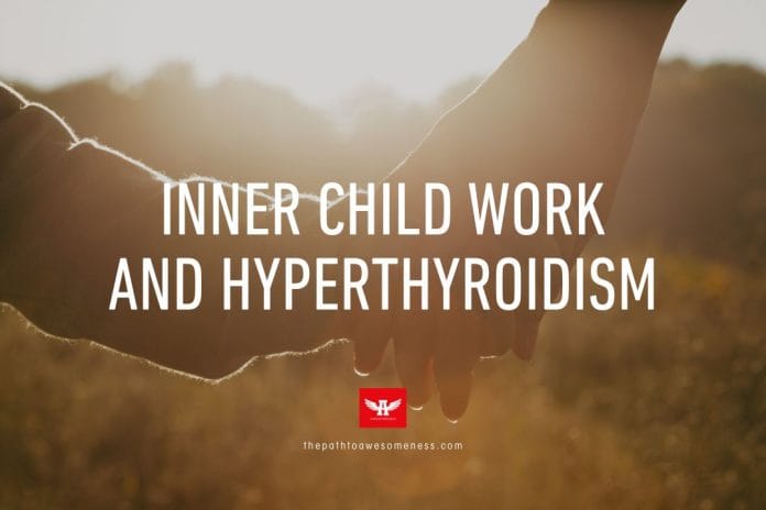 Inner Child Work and Hyperthyroidism