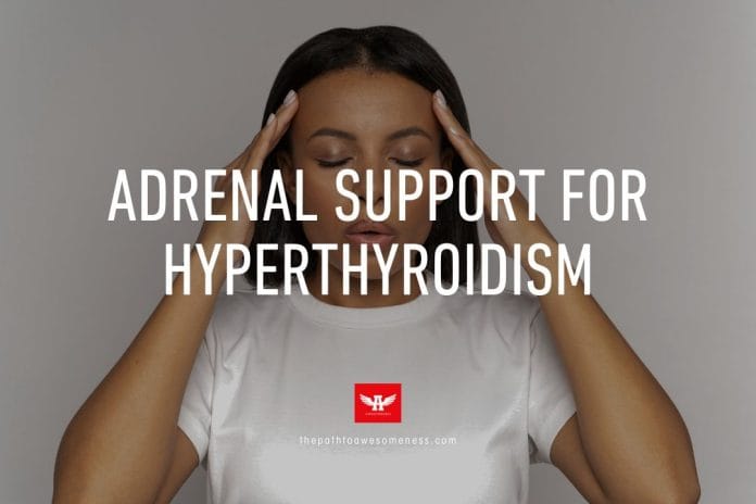 adrenal support for hyperthyroidism