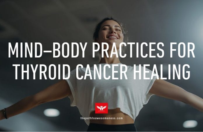 Mind–Body Practices for Thyroid Cancer Healing
