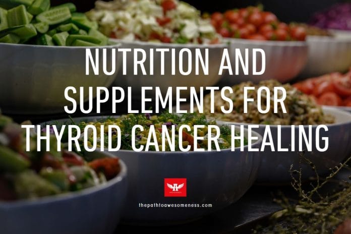 Nutrition and Supplements for Thyroid Cancer Healing