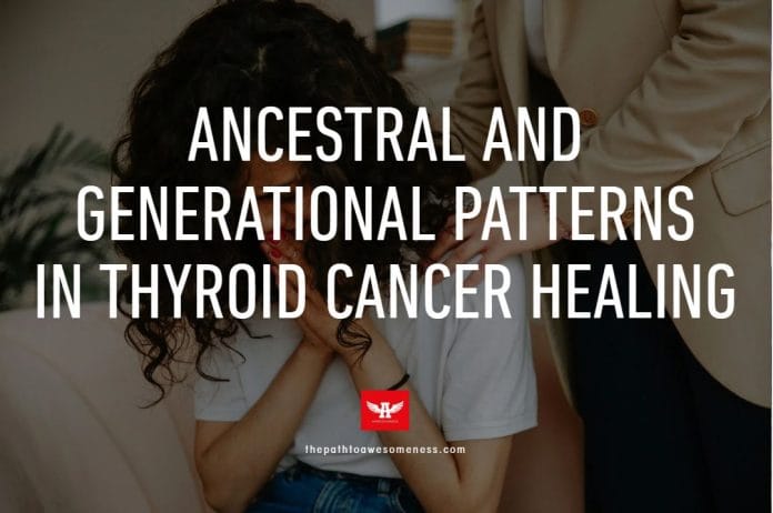 ancestral healing and thyroid cancer