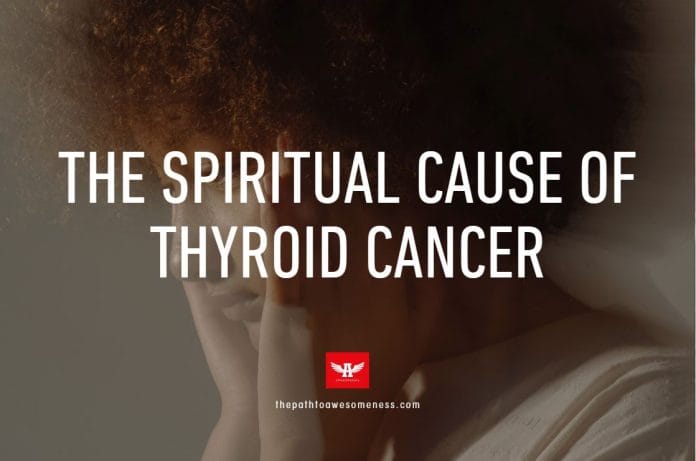 spiritual cause of thyroid cancer